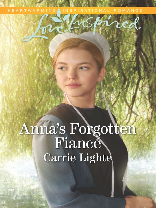 Title details for Anna's Forgotten Fiancé by Carrie Lighte - Available